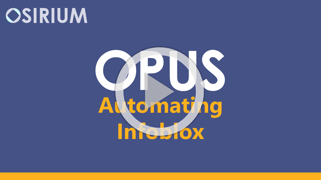 Opus Automation for Infoblox Opus Automation for Infoblox