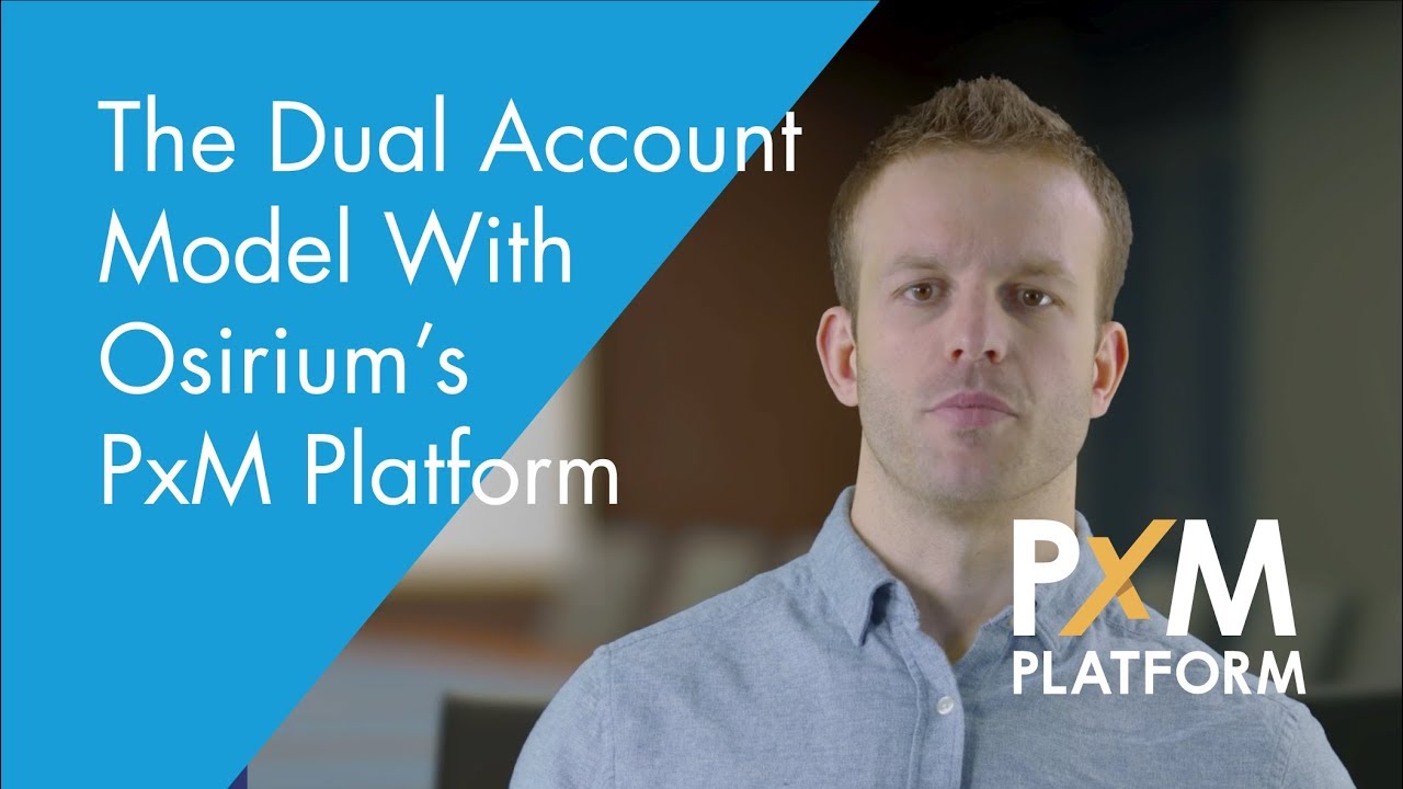 Implementing the Dual Account model with Osirium’s PxM platform Implementing the Dual Account model with Osirium’s PxM platform