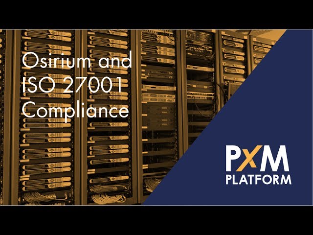 Osirium and ISO27001 Compliance Osirium and ISO27001 Compliance