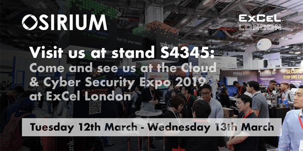 Osirium @ Cloud & Cyber Security Expo, 12-13th March Osirium @ Cloud & Cyber Security Expo, 12-13th March