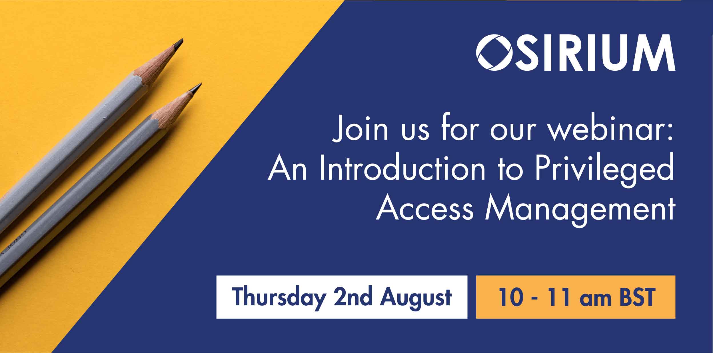 Join us for our upcoming webinar: An introduction to privileged access management Osirium webinar